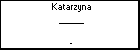 Katarzyna _____