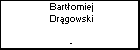 Bartomiej Drgowski