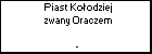 Piast Koodziej zwany Oraczem